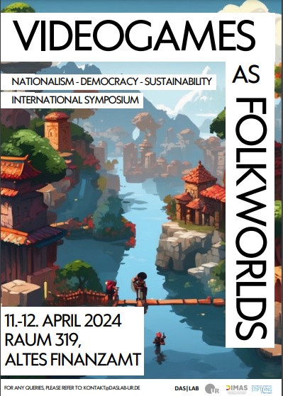 Videogames as Folkworlds poster with dates, venue and contact details: kontakt@daslab-ur.de
